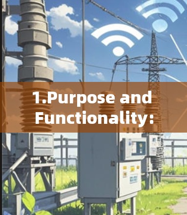 1.Purpose and Functionality: