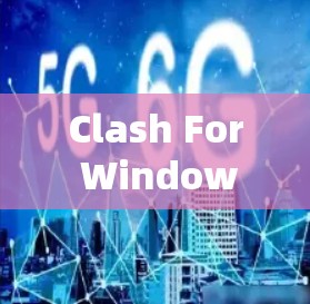Clash For Windows 是一款用于游戏引擎的渲染引擎，通常在 win1 或 win7 上运行。它支持多任务、协同工作和游戏引擎，但在某些情况下可能会影响性能